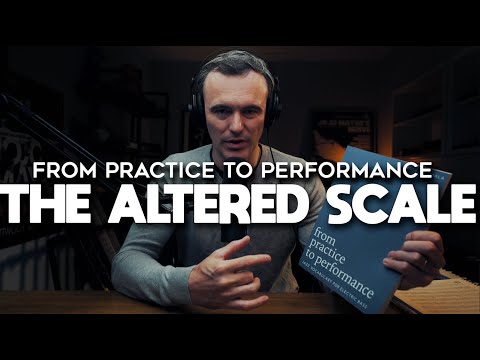 The Altered Scale | From Practice To Performance