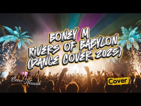 🔥 Boney M – Rivers of Babylon (Dance Cover 2025) | Cover-Maniak