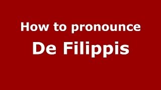 How to pronounce De Filippis