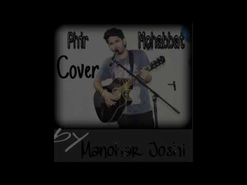 Manohar Shyam Joshi Phir Mohabbat (Murder 2)