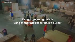 Download lagu Story wa pejuang pabrik mp3