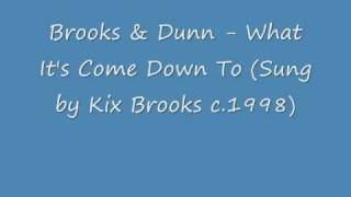 Brooks &amp; Dunn - What It&#39;s Come Down To