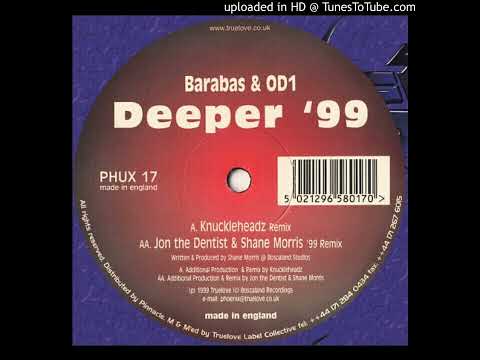 Barabas & OD1 - Deeper '99 (Jon The Dentist & Shane Morris '99 Remix)