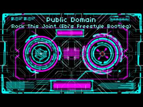 Public Domain - Rock This Joint (Ebi's Freestyle Bootleg)