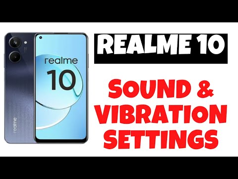 Realme 10 Sound & Vibration Settings Features