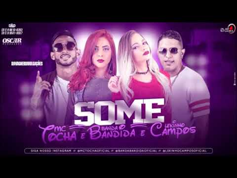 MC TOCHA   LEKINHO CAMPOS E BANDA BANDIDA  - SOME  - LANÇAMENTO 2019