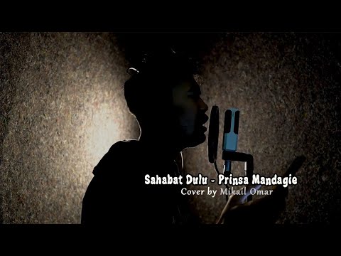 Sahabat Dulu - Prinsa Mandagie || Cover by Mikail Omar