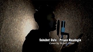 Download lagu Sahabat Dulu - Prinsa Mandagie || Cover by Mikail Omar mp3