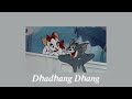 dhadhang dhang (slowed + reverb)