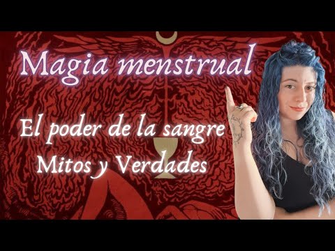 Magia Menstrual - El poder de la sangre en los Rituales