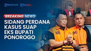 BREAKING NEWS: Sidang Perdana Dakwaan Eks Bupati Ponorogo Sugiri Sancoko Kasus Suap & Gratifikasi