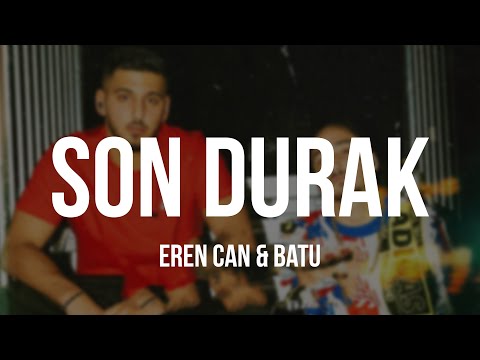 EREN CAN x BATU - SON DURAK [Lyrics]
