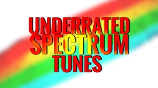 Underrated Spectrum Tunes