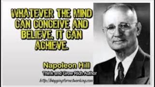NAPOLEON HILL-"WHATEVER THE MIND CAN CONCEIVE AND BELIEVE,IT CAN ACHIVE"