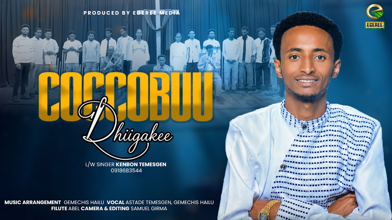KENBON TEMESGEN | COCCOBUU DHIIGAKEE | EGEREE MEDIA