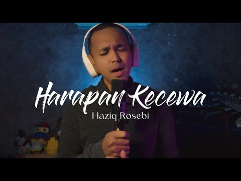 Harapan Kecewa - Cover by Haziq Rosebi (Original by Allahyarham Dato Ahmad Jais)