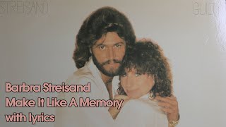 Barbra Streisand - Make It Like A Memory, with lyrics