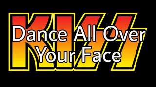 KISS - Dance All Over Your Face (Lyric Video)