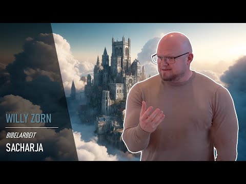 #031 Sach 4,1-10: Das neue prophetische Wort - Die fünfte Nachtvision - Teil 4 (Willy Zorn)