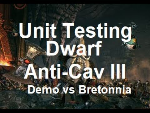 Dwarf Anti Cav Testing III - Demo vs Bretonnia