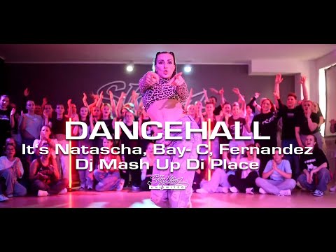 Its Natascha, Bay-C & Fernandez - DJ Mash Up Di Place | Dancehall Danceclass | Stylez Unlimited