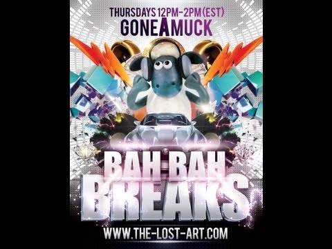 The-Lost-Art.com Presents Bah Bah Breaks w/ Goneamuck 8/15/13