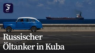 Trotz Blockade der USA: Russischer Öltanker in Kuba