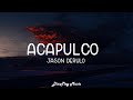 Jason Derulo - Acapulco (lyrics)