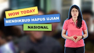 WOW TODAY: Mendikbud Nadiem Makarim Hapus Ujian Nasional, Apa Penggantinya?
