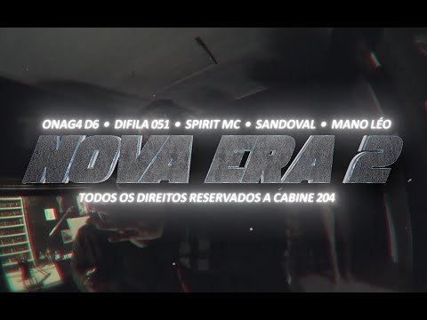 CABINE 204 - Nova era 2 ☠️ (Feat. onag4 d6, difila 051, spirit mc, sandoval rm, mano léo)