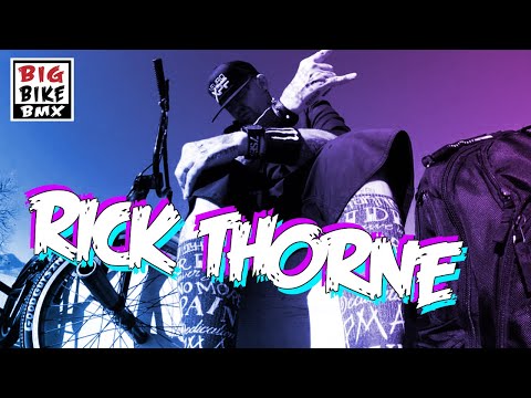 BMX Legend - Rick Thorne // Big Bike BMX