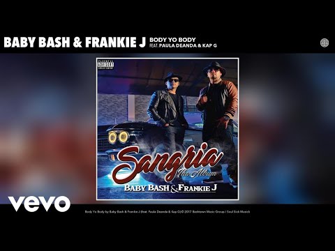 Baby Bash, Frankie J - Body Yo Body (Audio) ft. Paula Deanda, Kap G