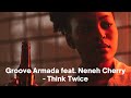 Groove Armada feat. Neneh Cherry - Think Twice