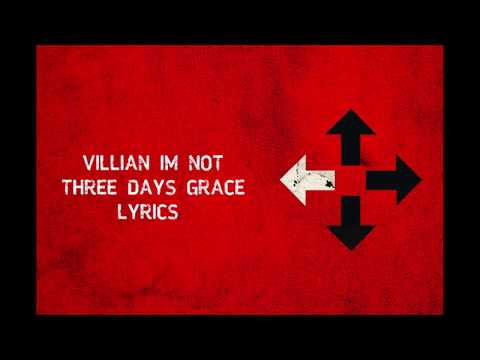 Villian I'm Not (Lyrics) - Three Days Grace HD