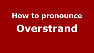 How to pronounce Overstrand