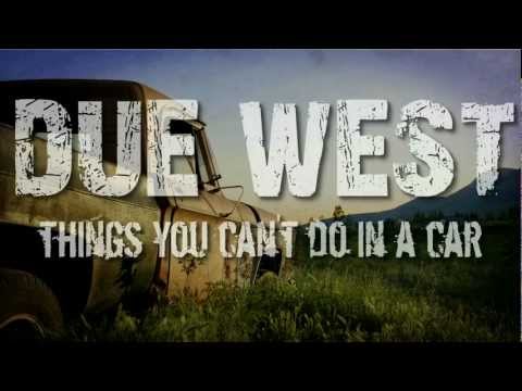 Due West Things You Can't Do In A Car Official Lyric Video