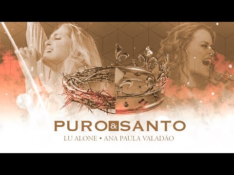 Puro E Santo (part. Ana Paula Valadão) - Lu Alone