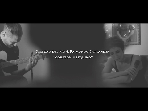 Soledad del Rio & Raimundo Santander - Corazon Mezquino