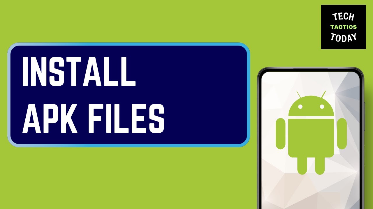 How to Install APK Files on Android: Step-by-Step Guide