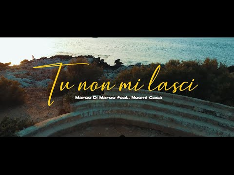 Tu non mi lasci - Marco Di Marco feat Noemi Casà  (Official Videoclip)