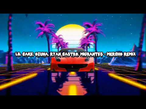 LiL CaKe, Ozuna, Ryan Castro, Migrantes - MERCHO  (DJ Nereo) Remix