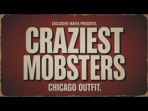 The craziest mobsters |Chicago Outfit