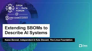 Extending SBOMs to Describe AI Systems - Karen Bennet, Independent & K