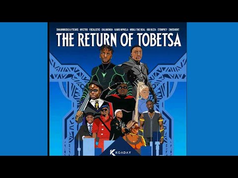 Shaunmusiq, Ftears & Myztro - The Return Of Tobetsa Feat. Focalistic, Daliwonga& Kamo Mphela