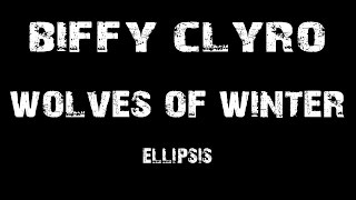 Biffy Clyro - Wolves Of Winter [ Lyrics ]