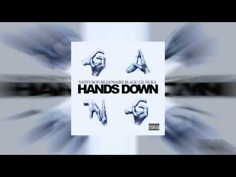 NATEY BOY Ft. BILLIONAIRE BLACK x Lil Nuka "HANDS DOWN" (Full Audio)