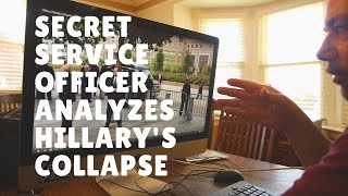 Secret Service Analysis of Hillary Collapse