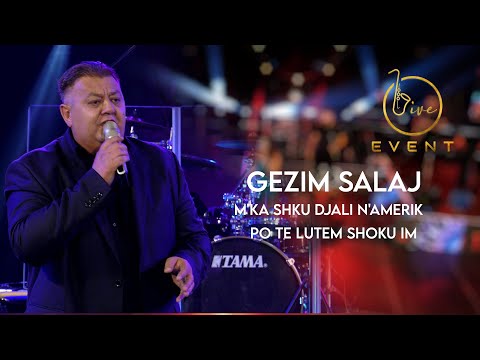 Gezim Salaj -M'ka shku djali N'amerik & Po te lutem shoku im (Live Event 2022)  4K