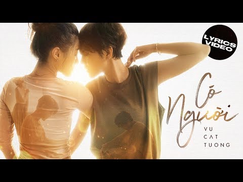 CÓ NGƯỜI (SOMEONE) - VŨ CÁT TƯỜNG | LYRICS VIDEO