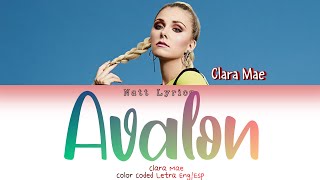 Clara Mae &quot;Avalon&quot; Sub.Esp [Color Coded Letra Eng|Esp] (NattLyrics)
